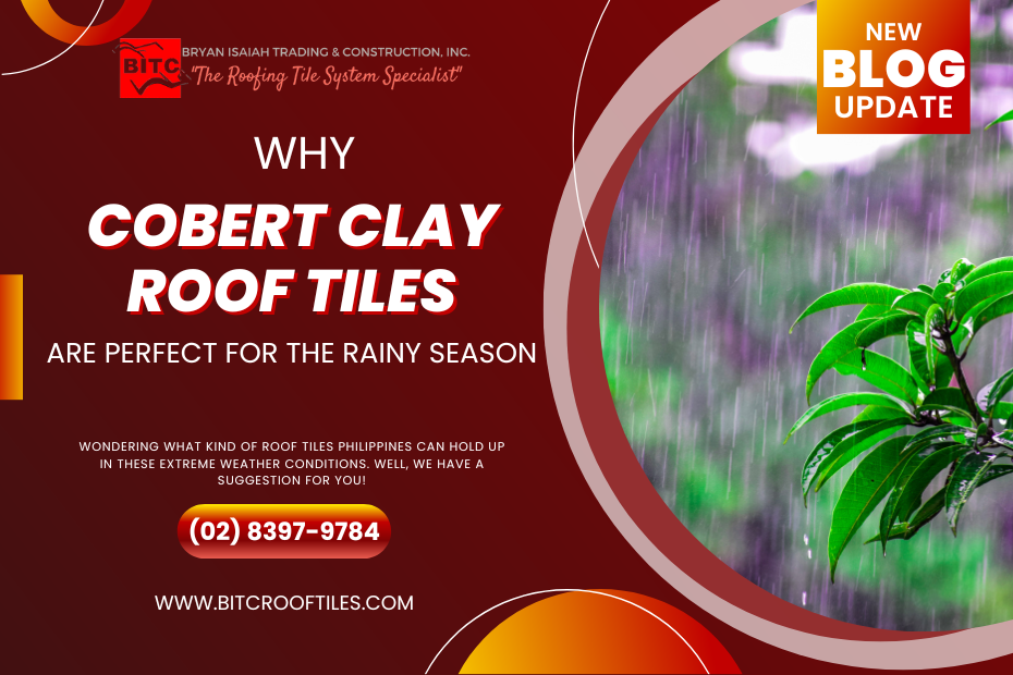 Why Cobert Clay Roof Tiles are Perfect for the Rainy Season